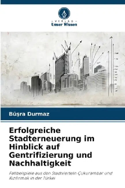 Erfolgreiche Stadterneuerung im Hinblick auf Gentrifizierung und Nachhaltigkeit by Büşra Durmaz