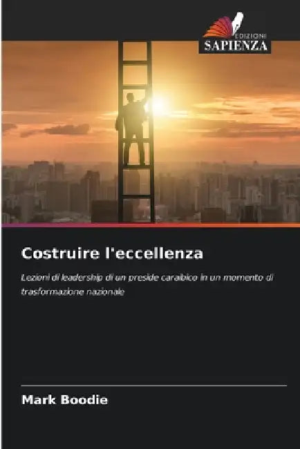 Costruire l'eccellenza by Mark Boodie