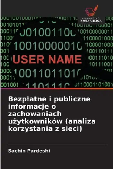 Bezplatne i publiczne informacje o zachowaniach użytkowników (analiza korzystania z sieci) by Sachin Pardeshi