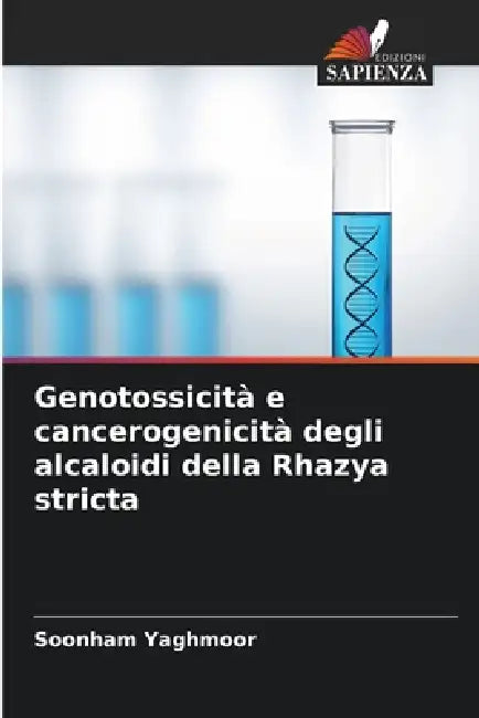 Genotossicità e cancerogenicità degli alcaloidi della Rhazya stricta by Soonham Yaghmoor