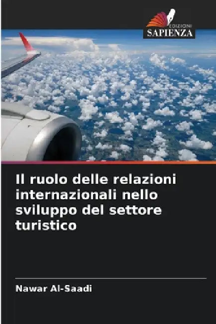 Il ruolo delle relazioni internazionali nello sviluppo del settore turistico by Nawar Al-Saadi