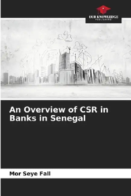 An Overview of CSR in Banks in Senegal by Mor Seye Fall