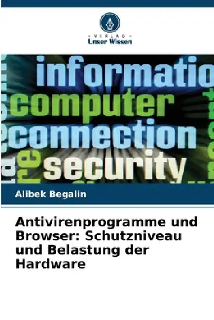 Antivirenprogramme und Browser: Schutzniveau und Belastung der Hardware by Alibek Begalin