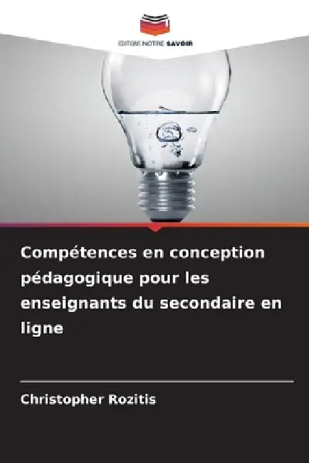 Compétences en conception pédagogique pour les enseignants du secondaire en ligne by Christopher Rozitis
