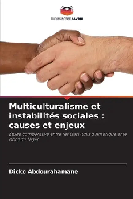 Multiculturalisme et instabilités sociales: causes et enjeux by Dicko Abdourahamane