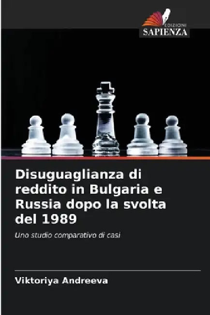 Disuguaglianza di reddito in Bulgaria e Russia dopo la svolta del 1989 by Viktoriya Andreeva