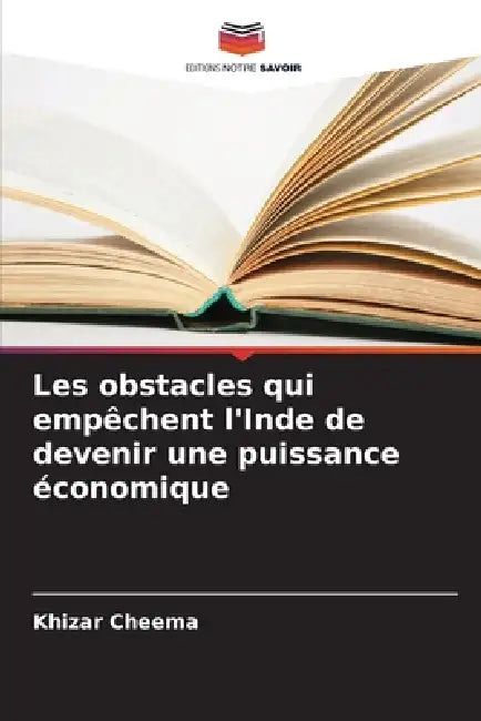 Les obstacles qui empêchent l'Inde de devenir une puissance économique by Khizar Cheema