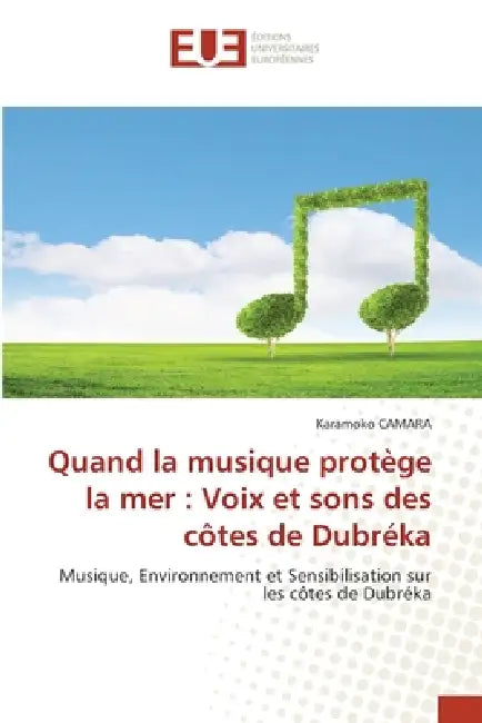 Quand la musique protège la mer: Voix et sons des côtes de Dubréka by Karamoko Camara