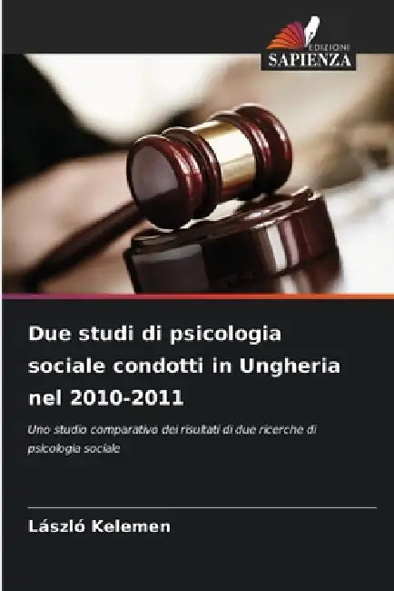 Due studi di psicologia sociale condotti in Ungheria nel 2010-2011 by László Kelemen