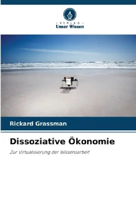 Dissoziative Ökonomie by Rickard Grassman