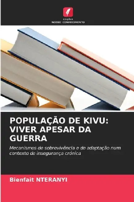 População de Kivu: Viver Apesar Da Guerra by Bienfait Nteranyi