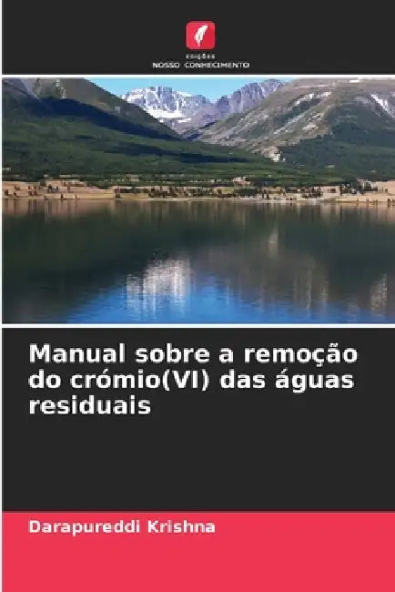 Manual sobre a remoção do crómio(VI) das águas residuais by Darapureddi Krishna