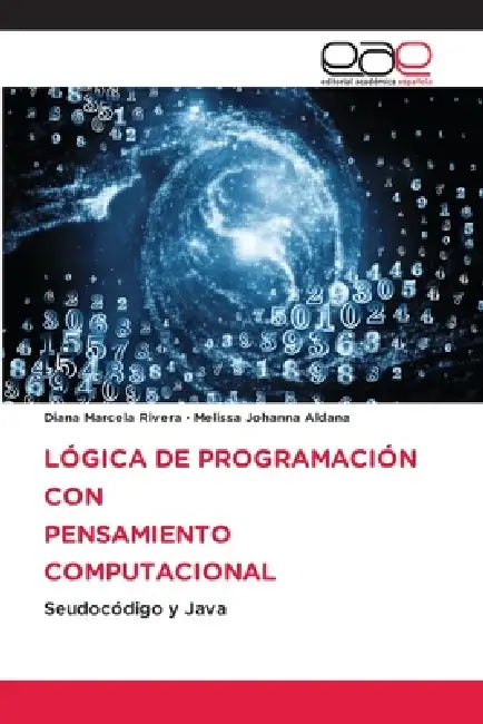 Lógica de Programación Con Pensamiento Computacional by Diana Marcela Rivera, Melissa Johanna Aldana