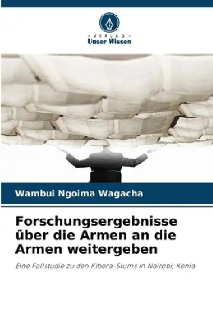Forschungsergebnisse über die Armen an die Armen weitergeben by Wambui Ngoima Wagacha