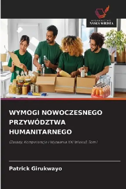 Wymogi Nowoczesnego Przywództwa Humanitarnego by Patrick Girukwayo