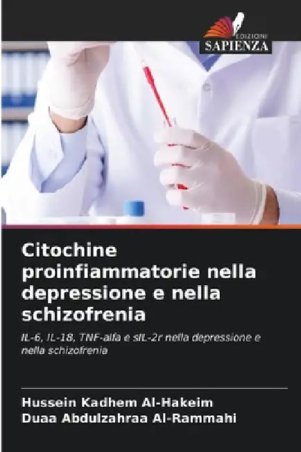 Citochine proinfiammatorie nella depressione e nella schizofrenia by Hussein Kadhem Al-Hakeim, Duaa Abdulzahraa Al-Rammahi