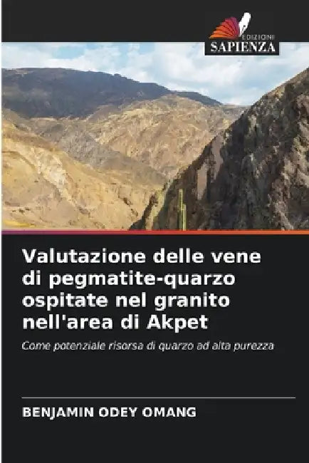Valutazione delle vene di pegmatite-quarzo ospitate nel granito nell'area di Akpet by Benjamin Odey Omang