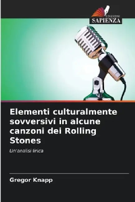 Elementi culturalmente sovversivi in alcune canzoni dei Rolling Stones by Gregor Knapp