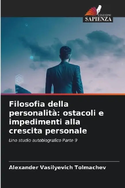 Filosofia della personalità: ostacoli e impedimenti alla crescita personale by Alexander Vasilyevich Tolmachev