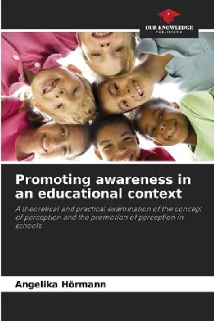 Promoting awareness in an educational context by Angelika Hörmann