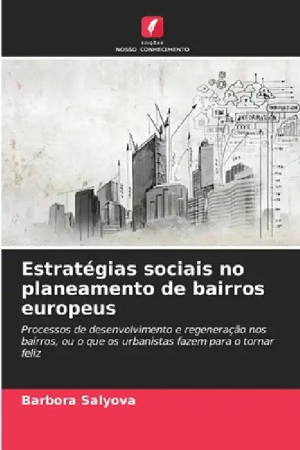 Estratégias sociais no planeamento de bairros europeus by Barbora Salyova