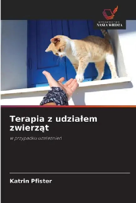 Terapia z udzialem zwierząt by Katrin Pfister