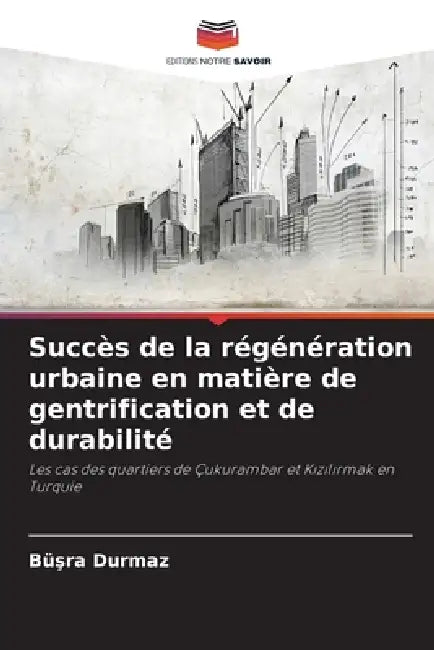 Succès de la régénération urbaine en matière de gentrification et de durabilité by Büşra Durmaz