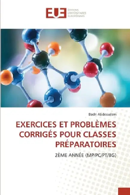 Exercices Et Problèmes Corrigés Pour Classes Préparatoires by Badri Abdessalem