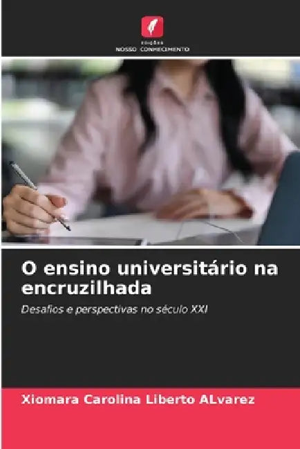 O ensino universitário na encruzilhada by Xiomara Carolina Liberto Alvarez