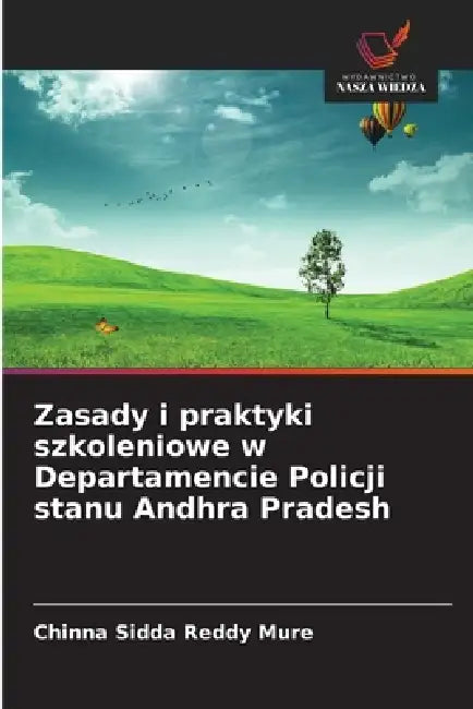 Zasady i praktyki szkoleniowe w Departamencie Policji stanu Andhra Pradesh by Chinna Sidda Reddy Mure