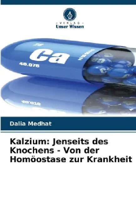 Kalzium: Jenseits des Knochens - Von der Homöostase zur Krankheit by Dalia Medhat