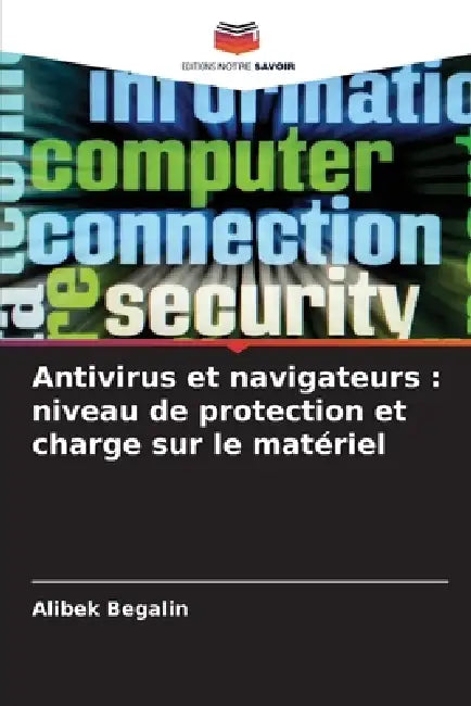 Antivirus et navigateurs: niveau de protection et charge sur le matériel by Alibek Begalin
