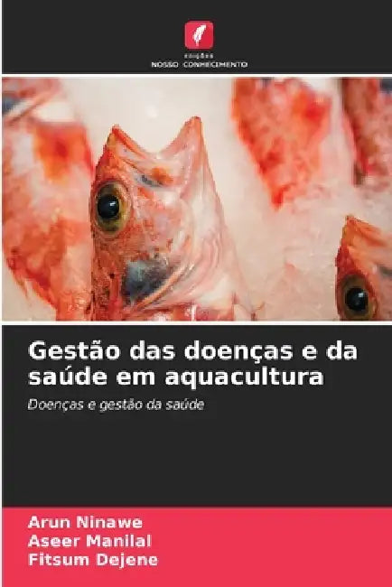 Gestão das doenças e da saúde em aquacultura by Arun Ninawe, Aseer Manilal, Fitsum Dejene