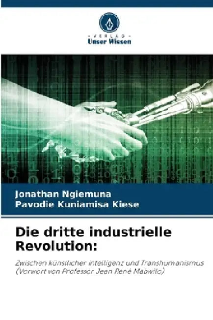 Die dritte industrielle Revolution by Jonathan Ngiemuna, Pavodie Kuniamisa Kiese