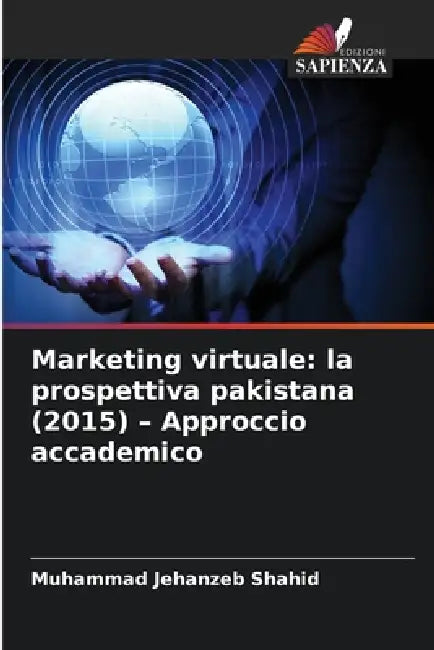 Marketing virtuale: la prospettiva pakistana (2015) - Approccio accademico by Muhammad Jehanzeb Shahid