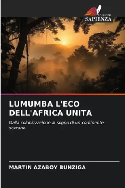Lumumba l'Eco Dell'africa Unita by Martin Azaboy Bunziga