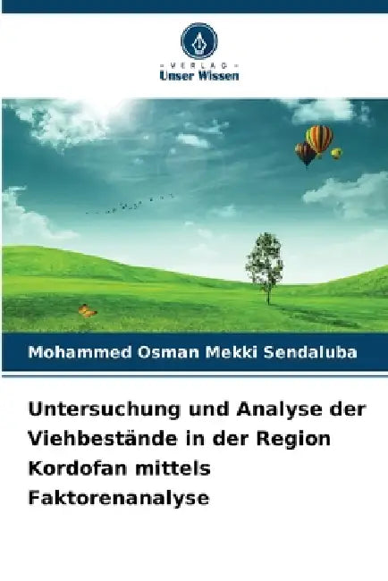 Untersuchung und Analyse der Viehbestände in der Region Kordofan mittels Faktorenanalyse by Mohammed Osman Mekki Sendaluba