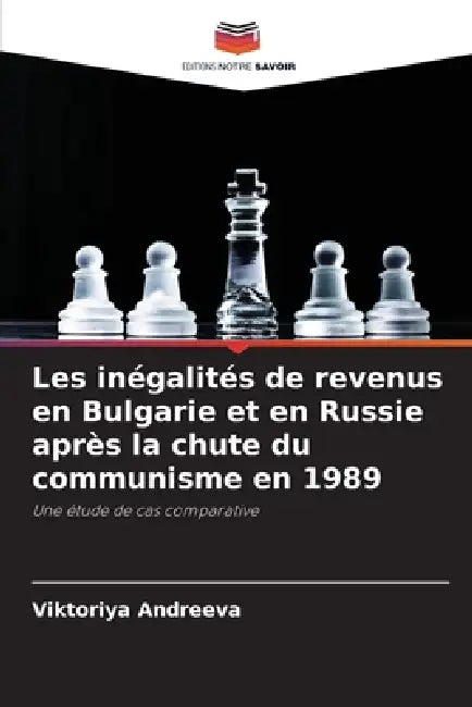 Les inégalités de revenus en Bulgarie et en Russie après la chute du communisme en 1989 by Viktoriya Andreeva