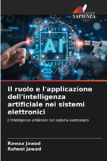 Il ruolo e l'applicazione dell'intelligenza artificiale nei sistemi elettronici by Rawaa Jawad, Raheel Jawad