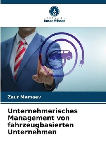 Unternehmerisches Management von fahrzeugbasierten Unternehmen by Zaur Mamaev