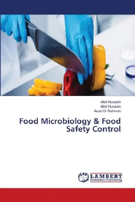 Food Microbiology & Food Safety Control by Altaf Hussain, Abid Hussain, Asad Ur Rehman