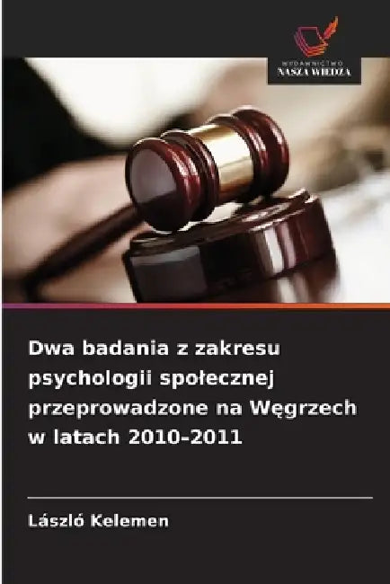 Dwa badania z zakresu psychologii spolecznej przeprowadzone na Węgrzech w latach 2010-2011 by László Kelemen