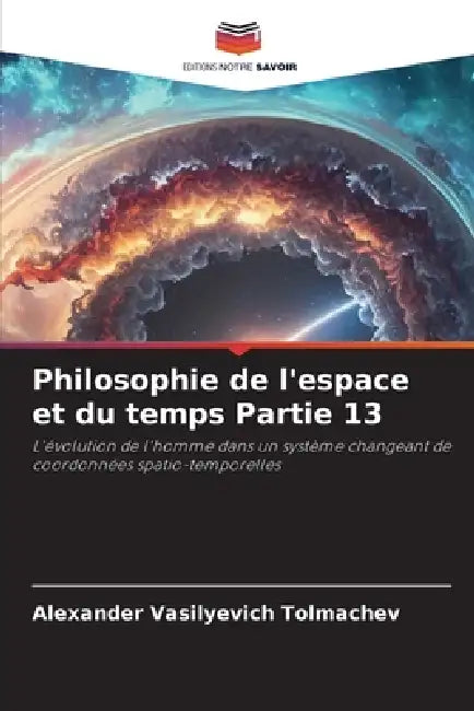 Philosophie de l'espace et du temps Partie 13 by Alexander Vasilyevich Tolmachev