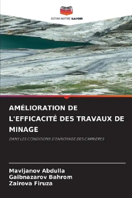 Amélioration de l'Efficacité Des Travaux de Minage by Mavljanov Abdulla, Gaibnazarov Bahrom, Zairova Firuza