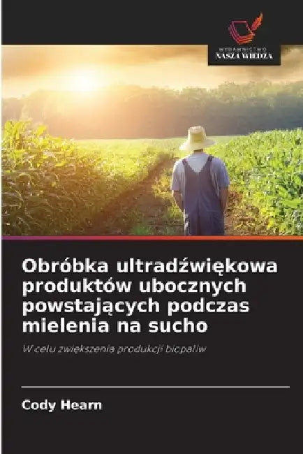 Obróbka ultradźwiękowa produktów ubocznych powstających podczas mielenia na sucho by Cody Hearn