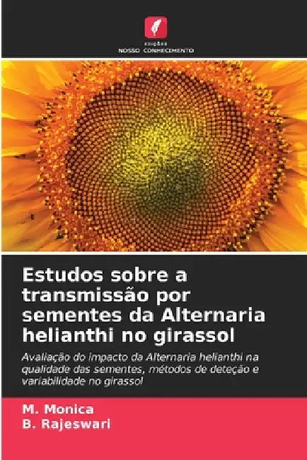 Estudos sobre a transmissão por sementes da Alternaria helianthi no girassol by M. Monica, B. Rajeswari