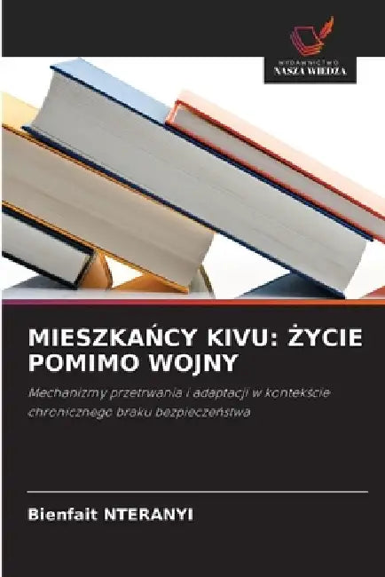 MieszkaŃcy Kivu: Życie Pomimo Wojny by Bienfait Nteranyi