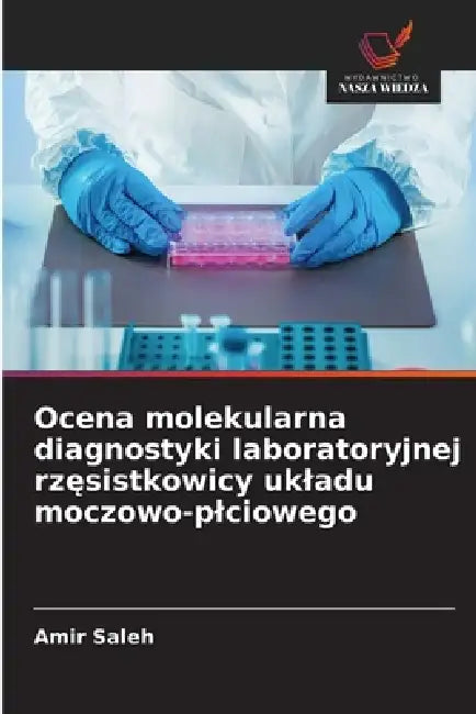 Ocena molekularna diagnostyki laboratoryjnej rzęsistkowicy ukladu moczowo-plciowego by Amir Saleh