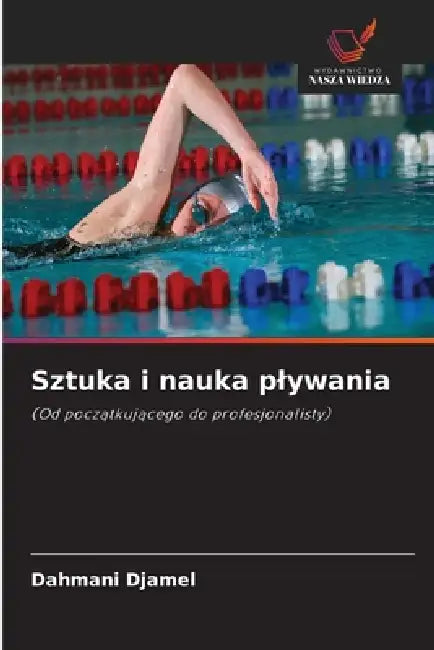 Sztuka i nauka plywania by Dahmani Djamel