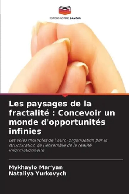Les paysages de la fractalité: Concevoir un monde d'opportunités infinies by Mykhaylo Mar'yan, Nataliya Yurkovych